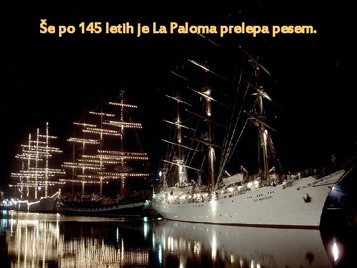 Še po 145 letih je La Paloma prelepa pesem. 