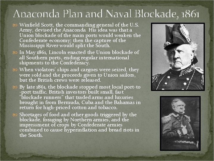 Anaconda Plan and Naval Blockade, 1861 Winfield Scott, the commanding general of the U.