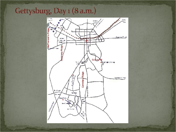 Gettysburg, Day 1 (8 a. m. ) 
