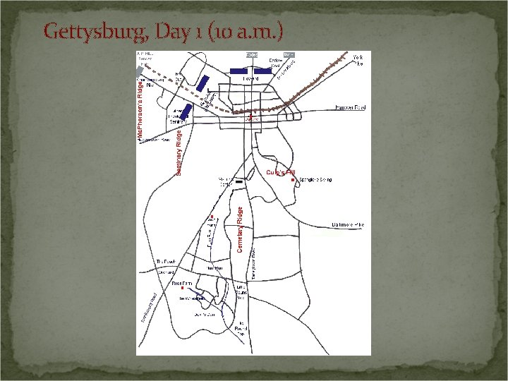 Gettysburg, Day 1 (10 a. m. ) 