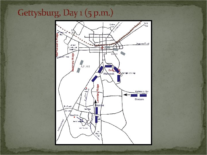 Gettysburg, Day 1 (5 p. m. ) 