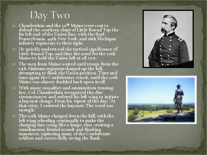 Day Two Chamberlain and the 20 th Maine were sent to defend the southern