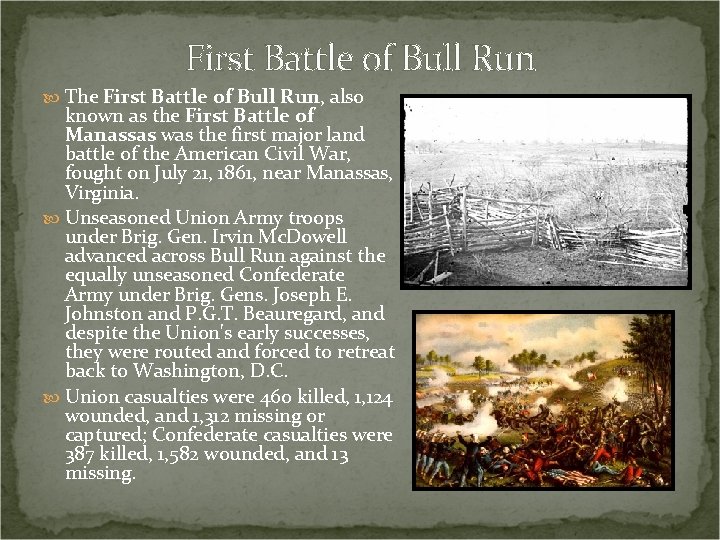 First Battle of Bull Run The First Battle of Bull Run, also known as