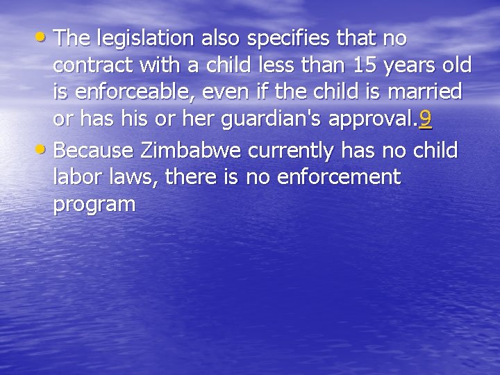  • The legislation also specifies that no contract with a child less than