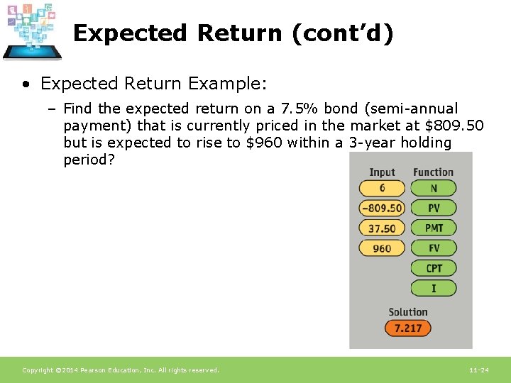 Expected Return (cont’d) • Expected Return Example: – Find the expected return on a