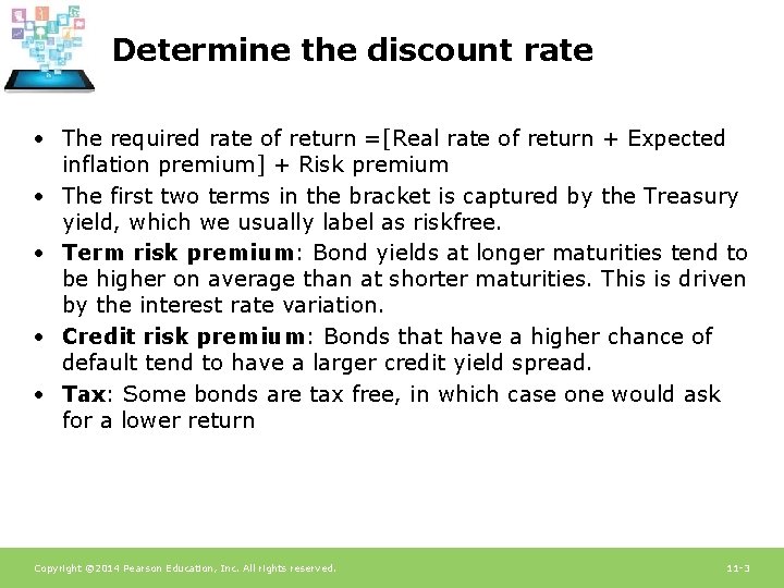 Determine the discount rate • The required rate of return =[Real rate of return