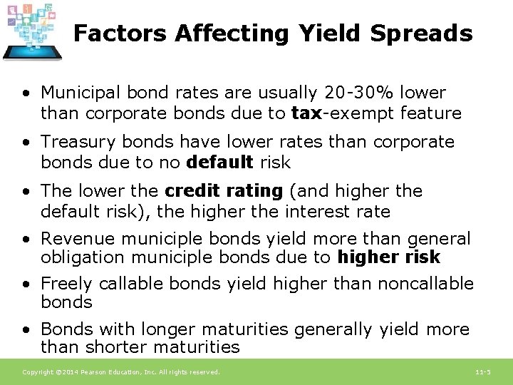 Factors Affecting Yield Spreads • Municipal bond rates are usually 20 -30% lower than