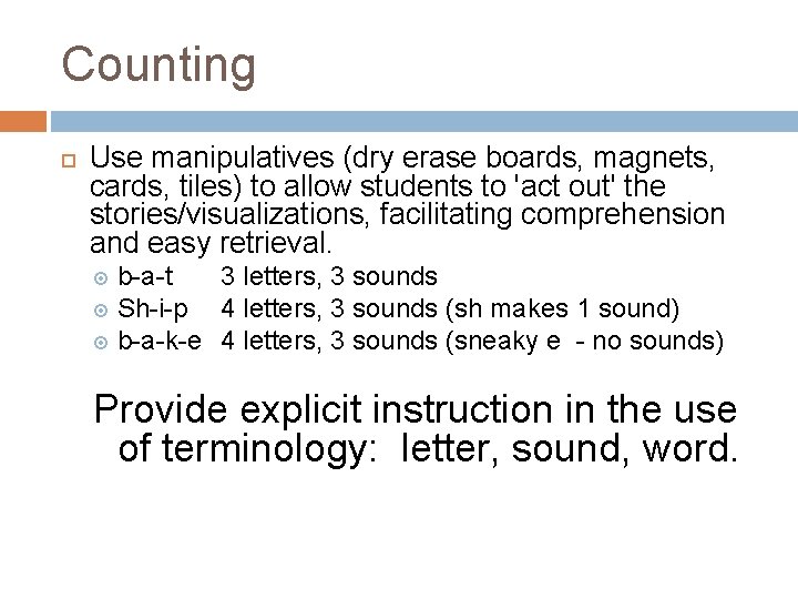 Counting Use manipulatives (dry erase boards, magnets, cards, tiles) to allow students to 'act