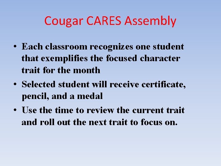 Cougar CARES Assembly • Each classroom recognizes one student that exemplifies the focused character