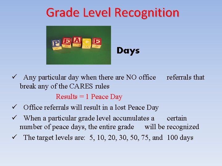 Grade Level Recognition Days ü Any particular day when there are NO office referrals