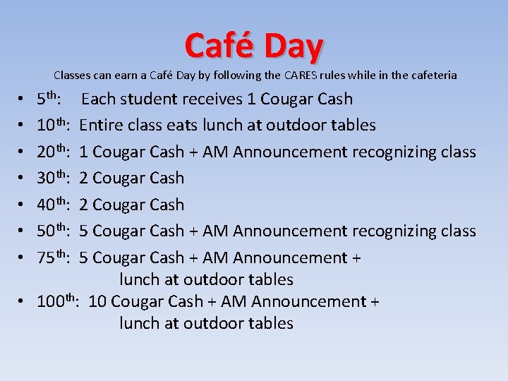 Café Day Classes can earn a Café Day by following the CARES rules while