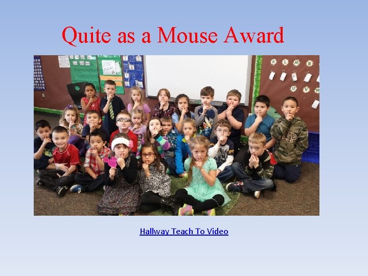 Quite as a Mouse Award Hallway Teach To Video 