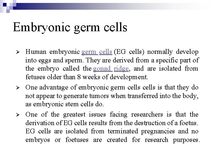 Embryonic germ cells Ø Ø Ø Human embryonic germ cells (EG cells) normally develop