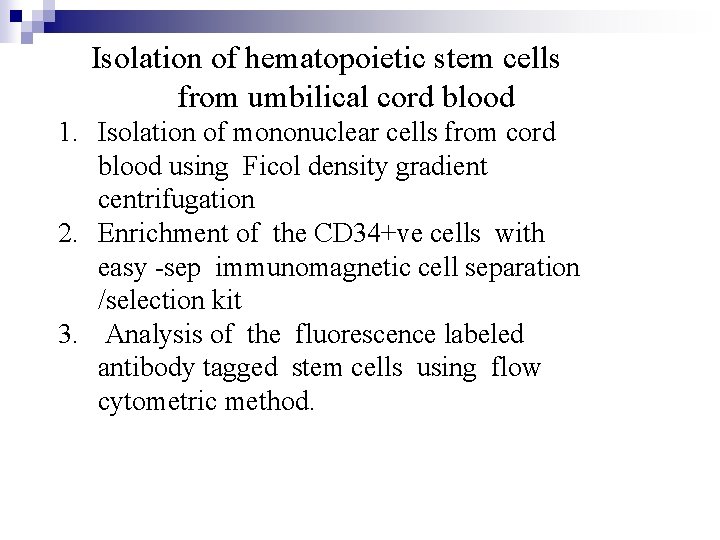 Isolation of hematopoietic stem cells from umbilical cord blood 1. Isolation of mononuclear cells