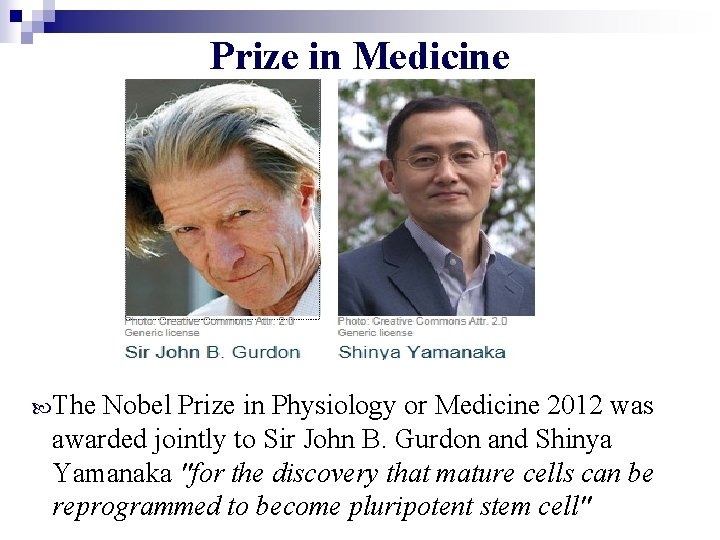  Prize in Medicine The Nobel Prize in Physiology or Medicine 2012 was awarded