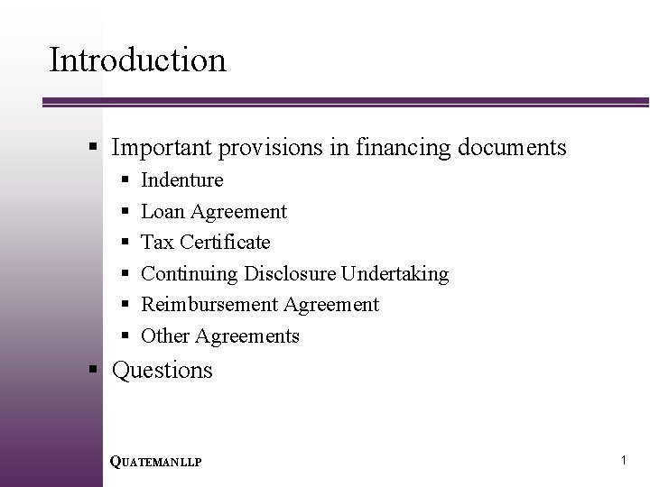 Introduction § Important provisions in financing documents § § § Indenture Loan Agreement Tax