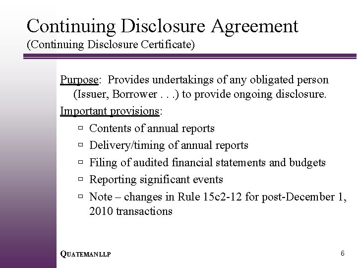 Continuing Disclosure Agreement (Continuing Disclosure Certificate) Purpose: Provides undertakings of any obligated person (Issuer,