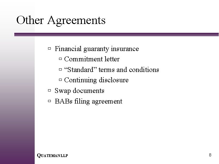 Other Agreements ù Financial guaranty insurance ù Commitment letter ù “Standard” terms and conditions