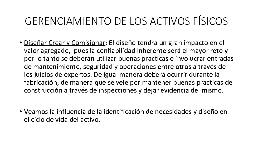 GERENCIAMIENTO DE LOS ACTIVOS FÍSICOS • Diseñar Crear y Comisionar: El diseño tendrá un