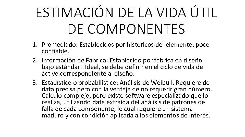 ESTIMACIÓN DE LA VIDA ÚTIL DE COMPONENTES 1. Promediado: Establecidos por históricos del elemento,