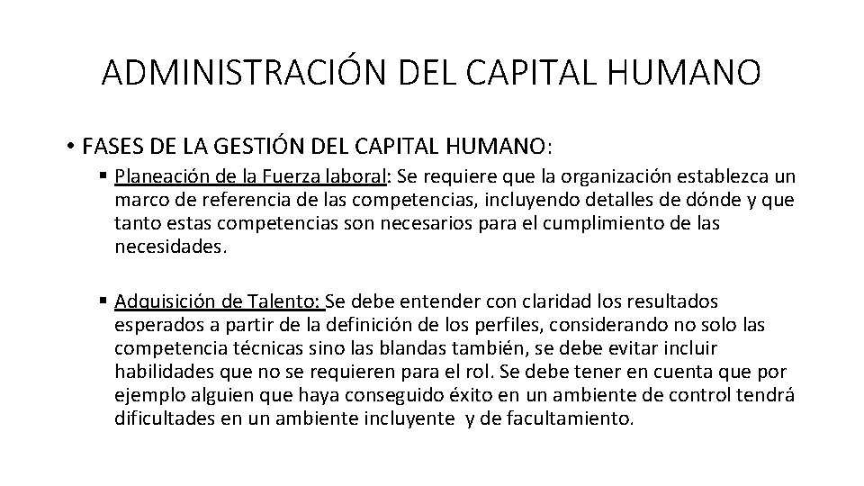 ADMINISTRACIÓN DEL CAPITAL HUMANO • FASES DE LA GESTIÓN DEL CAPITAL HUMANO: § Planeación