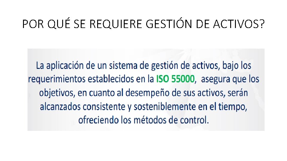 POR QUÉ SE REQUIERE GESTIÓN DE ACTIVOS? 