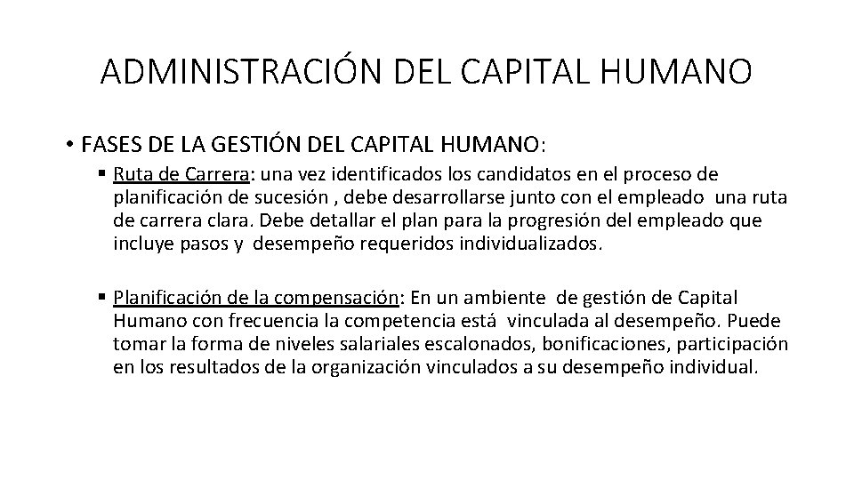 ADMINISTRACIÓN DEL CAPITAL HUMANO • FASES DE LA GESTIÓN DEL CAPITAL HUMANO: § Ruta