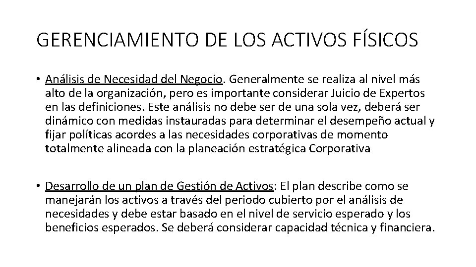 GERENCIAMIENTO DE LOS ACTIVOS FÍSICOS • Análisis de Necesidad del Negocio. Generalmente se realiza