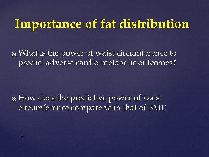 Importance of fat distribution What is the power of waist circumference to predict adverse