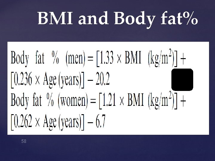 BMI and Body fat% 58 