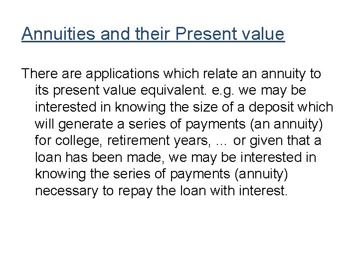 Annuities and their Present value There applications which relate an annuity to its present Annuities and their Present value There applications which relate an annuity to its present