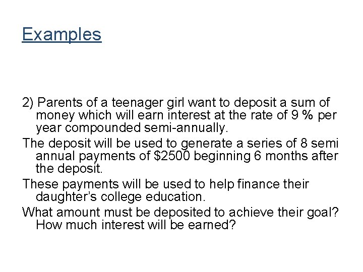 Examples 2) Parents of a teenager girl want to deposit a sum of money Examples 2) Parents of a teenager girl want to deposit a sum of money