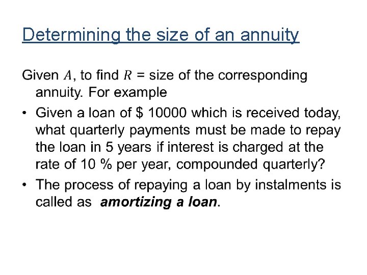 Determining the size of an annuity • Determining the size of an annuity •