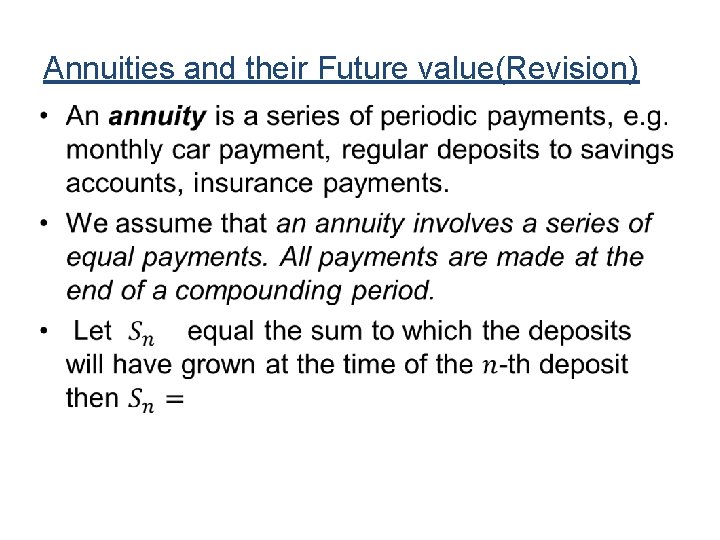 Annuities and their Future value(Revision) • Annuities and their Future value(Revision) •