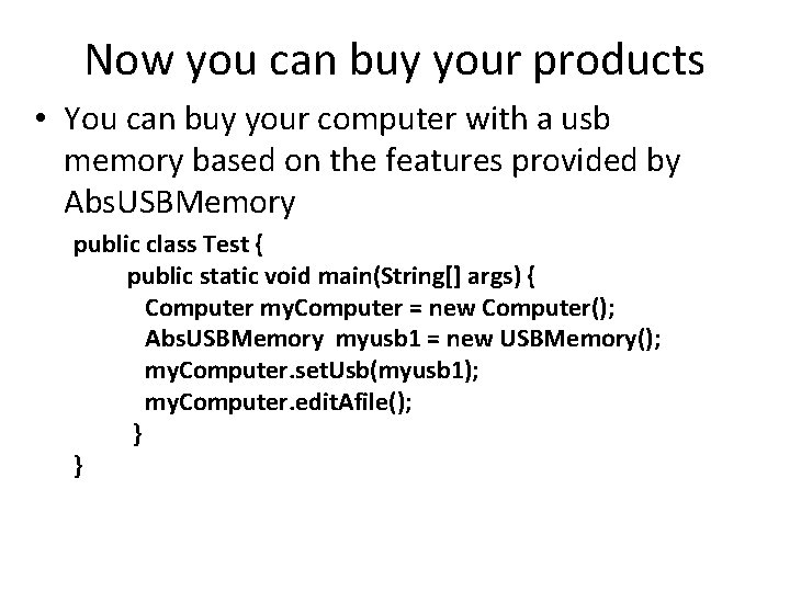 Now you can buy your products • You can buy your computer with a