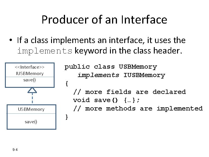 Producer of an Interface • If a class implements an interface, it uses the