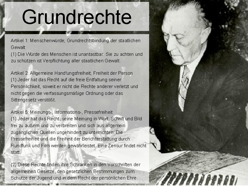 Grundrechte Artikel 1: Menschenwürde; Grundrechtsbindung der staatlichen Gewalt (1) Die Würde des Menschen ist