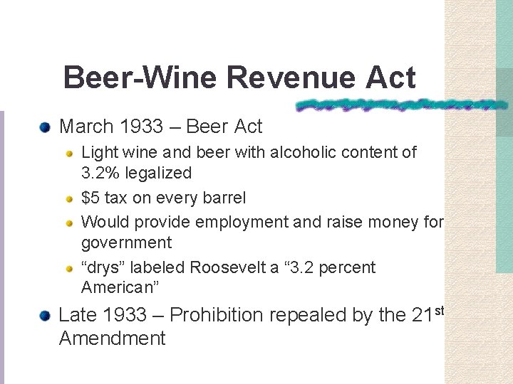 Beer-Wine Revenue Act March 1933 – Beer Act Light wine and beer with alcoholic