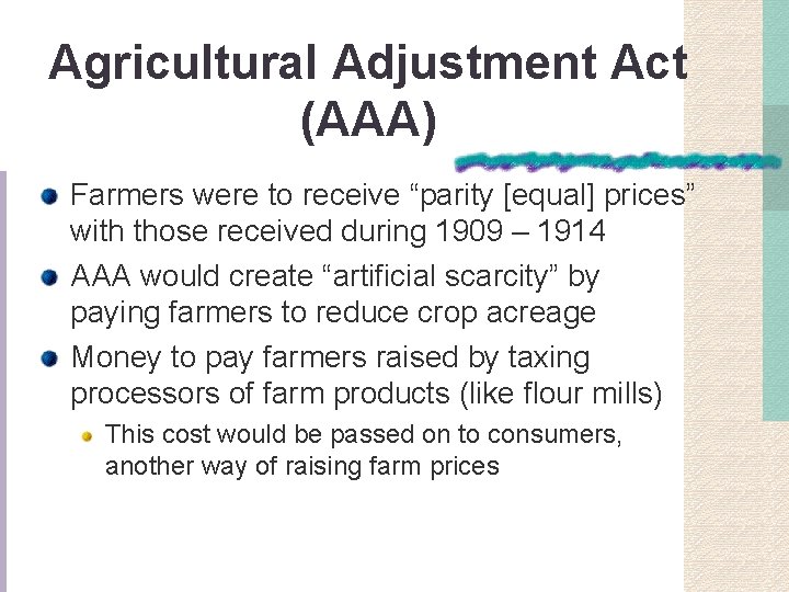 Agricultural Adjustment Act (AAA) Farmers were to receive “parity [equal] prices” with those received