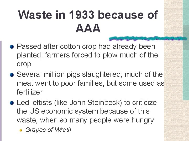 Waste in 1933 because of AAA Passed after cotton crop had already been planted;