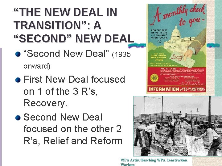 “THE NEW DEAL IN TRANSITION”: A “SECOND” NEW DEAL “Second New Deal” (1935 onward)