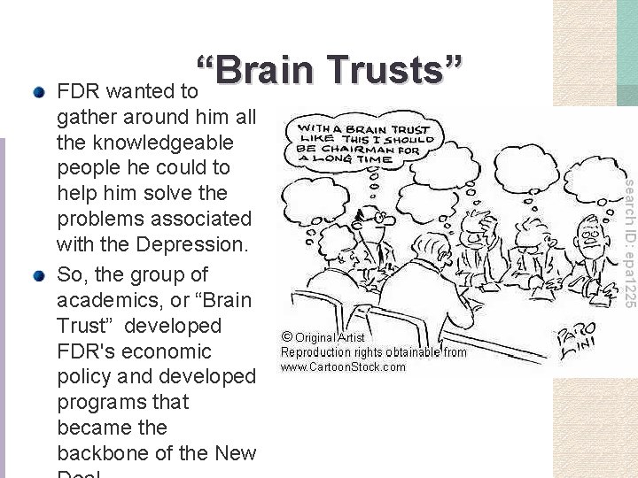 “Brain Trusts” FDR wanted to gather around him all the knowledgeable people he could