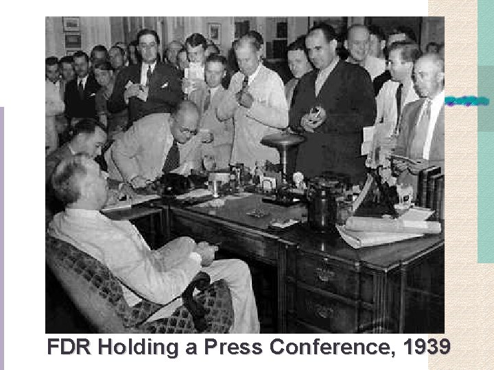 FDR Holding a Press Conference, 1939 