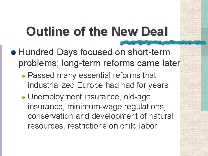 Outline of the New Deal Hundred Days focused on short-term problems; long-term reforms came