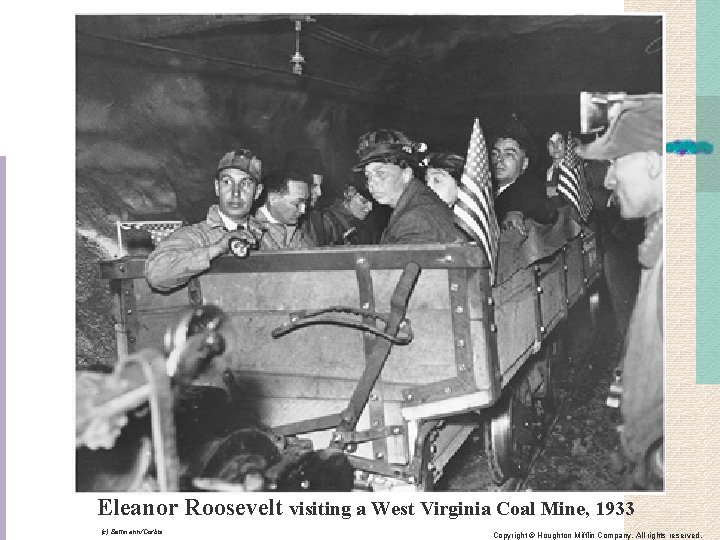 Eleanor Roosevelt visits West Virginia Coal Mine, 1933 Eleanor Roosevelt visiting a West Virginia