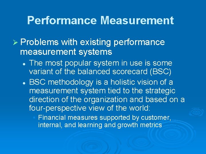 Performance Measurement Ø Problems with existing performance measurement systems l l The most popular