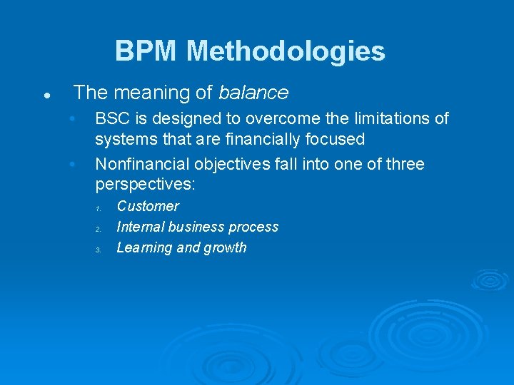 BPM Methodologies l The meaning of balance • • BSC is designed to overcome