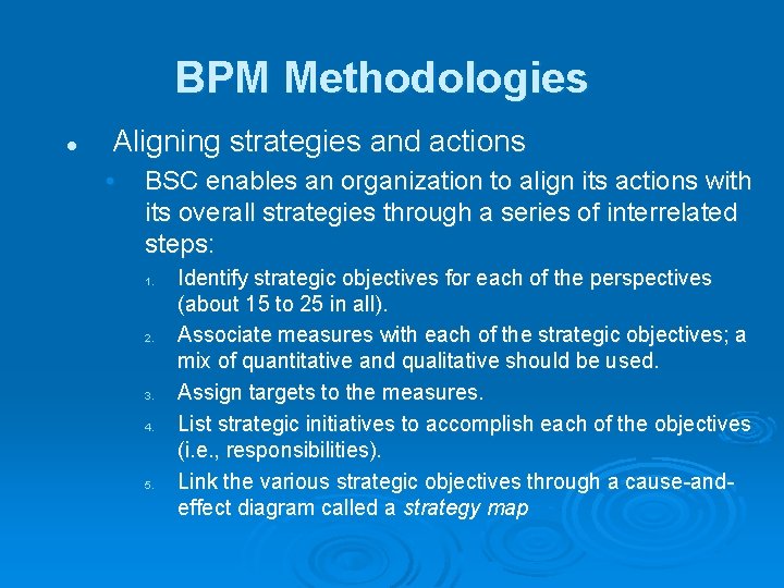 BPM Methodologies l Aligning strategies and actions • BSC enables an organization to align