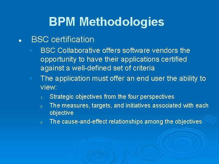BPM Methodologies l BSC certification • • BSC Collaborative offers software vendors the opportunity
