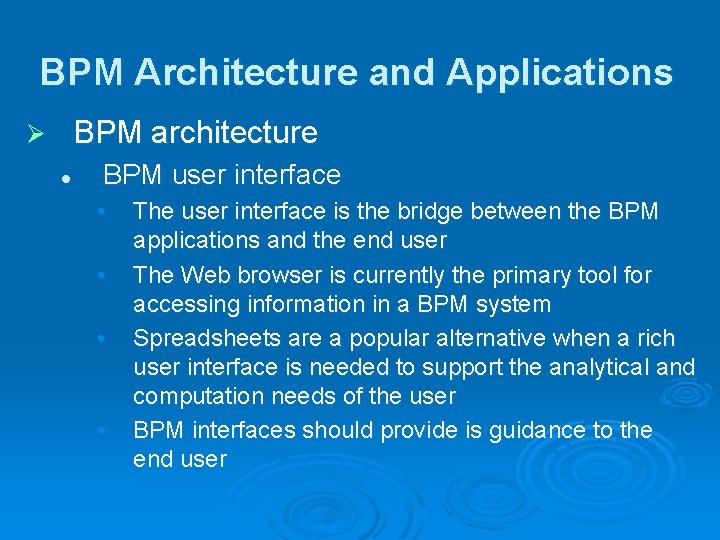 BPM Architecture and Applications BPM architecture Ø l BPM user interface • • The